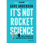 It's Not Rocket Science: 4 Simple Strategies for Mastering the Art of Execution - Hardcover
