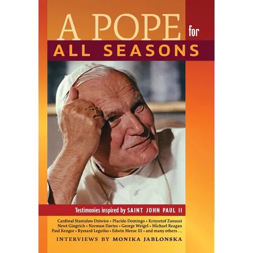 A Pope for All Seasons: Testimonies Inspired by Saint John Paul II - Hardcover