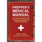 Prepper's Medical Manual: The Ultimate Readiness Guide for Medical Emergencies in Disaster Situations - Paperback