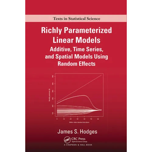 Richly Parameterized Linear Models: Additive, Time Series, and Spatial Models Using Random Effects - Paperback