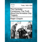 The Centralia Conspiracy the Truth about the Armistice Day Tragedy - Paperback