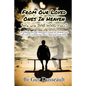 From Our Loved Ones in Heaven - We are Still With You: An Inspirational and Supportive Guide for Dealing with the Loss of a Loved One and Connecting w - Paperback