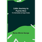 Little Journey to Puerto Rico: For Intermediate and Upper Grades - Paperback