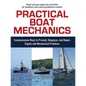 Practical Boat Mechanics: Commonsense Ways to Prevent, Diagnose, and Repair Engines and Mechanical Problems - Paperback