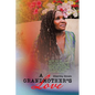 A Grandmother's Love: When You Do Not Know, When You Cannot Believe, or When You Cant See God Will Be Your Devine Helper - Paperback