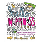 Hello Happiness: An Adult Coloring Book to Live Your Happily Ever After - Paperback