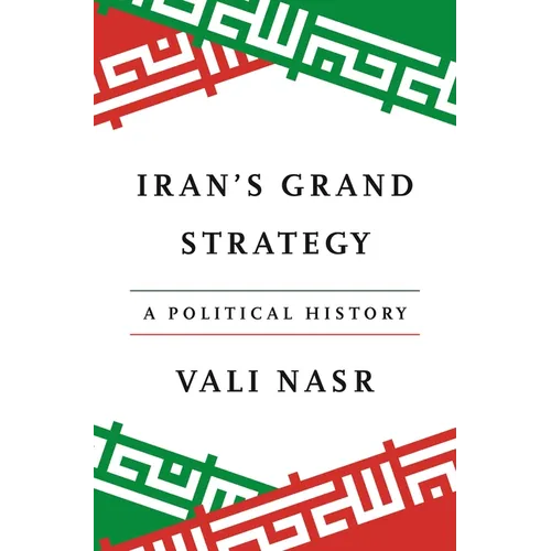 Iran's Grand Strategy: A Political History - Hardcover