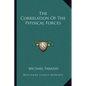 The Correlation Of The Physical Forces - Paperback