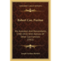 Robert Coe, Puritan: His Ancestors And Descendants, 1340-1910, With Notices Of Other Coe Families (1911) - Paperback
