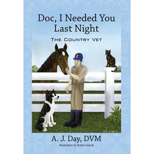 Doc, I Needed You Last Night: The Country Vet - Hardcover