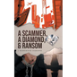 A Scammer, A Diamond & Ransom - Paperback