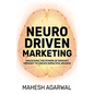 Neuro-Driven Marketing: Unlocking the Power of Sensory Memory to Create Impactful Brands - Paperback