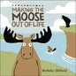 Making the Moose Out of Life - Hardcover