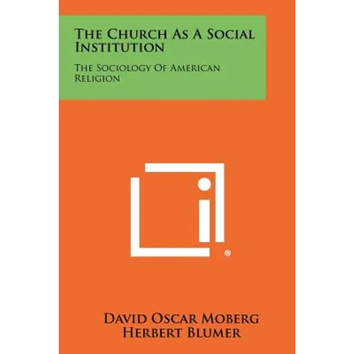The Church as a Social Institution: The Sociology of American Religion - Paperback