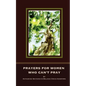 Prayers for Women Who Can't Pray - Paperback