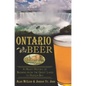 Ontario Beer: A Heady History of Brewing from the Great Lakes to Hudson Bay - Paperback