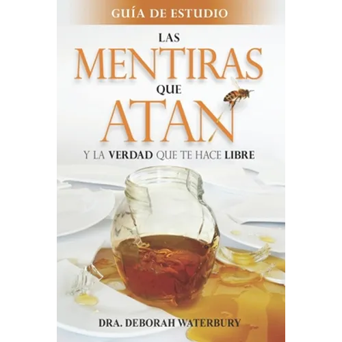Las Mentiras que Atan: Y la Verdad que te Hace Libre: Guia de Estudio - Paperback