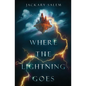 Where the Lightning Goes - Paperback