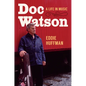 Doc Watson: A Life in Music - Hardcover