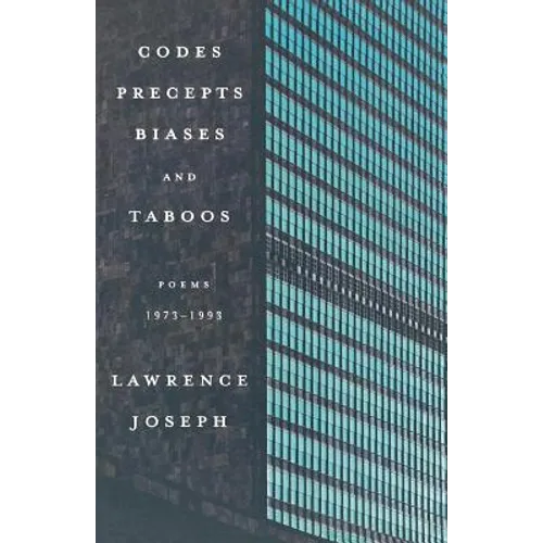 Codes, Precepts, Biases, and Taboos: Poems 1973-1993 - Paperback