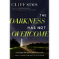 The Darkness Has Not Overcome: Lessons on Faith and Politics from Inside the Halls of Power - Hardcover