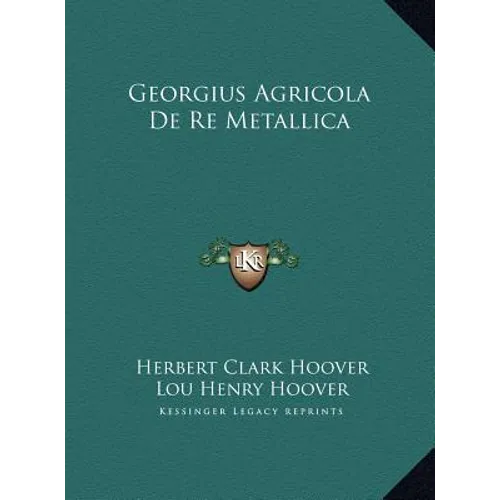 Georgius Agricola De Re Metallica - Hardcover
