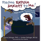 Please Explain Anxiety to Me! Simple Biology and Solutions for Children and Parents - Hardcover