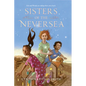 Sisters of the Neversea - Library Binding