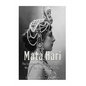 Mata Hari: The Controversial Life and Legacy of World War I's Most Famous Spy - Paperback