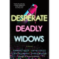 Desperate Deadly Widows - Paperback