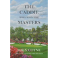 The Caddie Who Won The Masters - Paperback