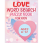 Love Word Search Puzzle Book For Kids Ages 6-12 - Paperback