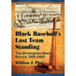 Black Baseball's Last Team Standing: The Birmingham Black Barons, 1919-1962 - Paperback