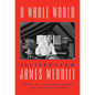 A Whole World: Letters from James Merrill - Hardcover