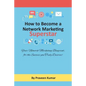 How to Become Network Marketing Superstar: Your Network Marketing Blueprint, for the Success you Truly Deserve! - Paperback