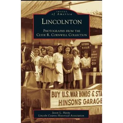 Lincolnton: Photographs from the Clyde R. Cornwell Collection - Hardcover