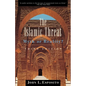 The Islamic Threat: Myth or Reality? - Paperback