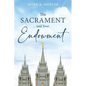 The Sacrament and Your Endowment - Hardcover