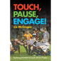 Touch, Pause, Engage! - Paperback