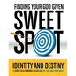 Finding Your God Given Sweet Spot - Paperback