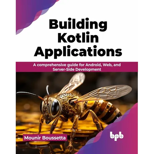 Building Kotlin Applications: A Comprehensive Guide for Android, Web, and Server-Side Development - Paperback