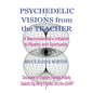 Psychedelic Visions from the Teacher - Paperback