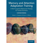 Memory and Attention Adaptation Training: A Brief Cognitive Behavioral Therapy for Cancer Survivors: Clincian Manual - Paperback