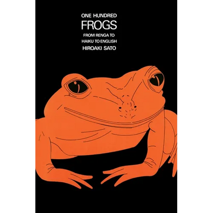 One Hundred Frogs: From Renga to Haiku to English - Paperback