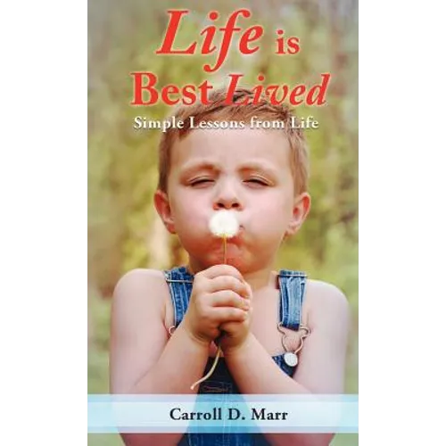 Life is Best Lived - Hardcover