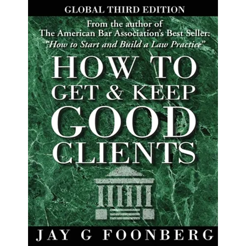 How to Get and Keep Good Clients - Global 3rd Edition - Paperback