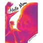 Hello Mom - Hardcover