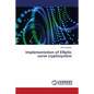 Implementation of Elliptic curve cryptosystem - Paperback