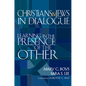 Christians & Jews in Dialogue: Learning in the Presence of the Other - Paperback