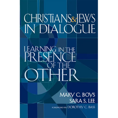 Christians & Jews in Dialogue: Learning in the Presence of the Other - Paperback